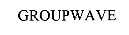 GROUPWAVE trademark