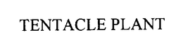 TENTACLE PLANT trademark