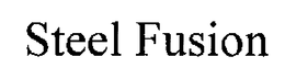 STEEL FUSION trademark