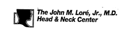THE JOHN M. LORE, JR., M.D. HEAD & NECK CENTER trademark