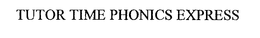 TUTOR TIME PHONICS EXPRESS trademark