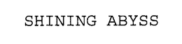 SHINING ABYSS trademark
