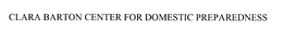 CLARA BARTON CENTER FOR DOMESTIC PREPAREDNESS trademark