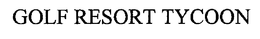 GOLF RESORT TYCOON trademark