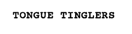TONGUE TINGLERS trademark