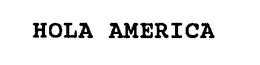 HOLA AMERICA trademark