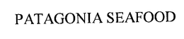 PATAGONIA SEAFOOD trademark