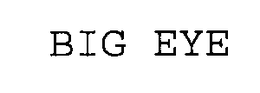 BIG EYE trademark