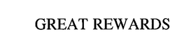 GREAT REWARDS trademark