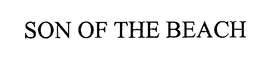 SON OF THE BEACH trademark