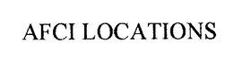 AFCI LOCATIONS trademark