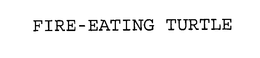 FIRE-EATING TURTLE trademark