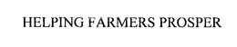 HELPING FARMERS PROSPER trademark