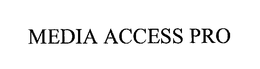 MEDIA ACCESS PRO trademark