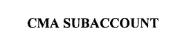 CMA SUBACCOUNT trademark