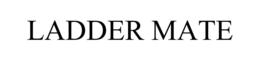 LADDER MATE trademark
