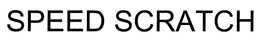 SPEED SCRATCH trademark