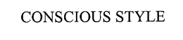 CONSCIOUS STYLE trademark
