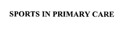 SPORTS IN PRIMARY CARE trademark