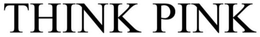 THINK PINK trademark