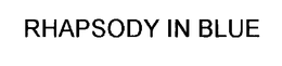 RHAPSODY IN BLUE trademark