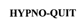 HYPNO-QUIT trademark