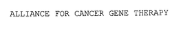 ALLIANCE FOR CANCER GENE THERAPY trademark