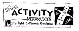 KIDS ACTIVITY NETWORKS STARLIGHT CHILDREN'S FOUNDATION trademark