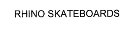 RHINO SKATEBOARDS trademark