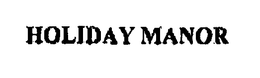 HOLIDAY MANOR trademark