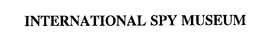 INTERNATIONAL SPY MUSEUM trademark