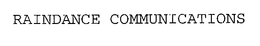 RAINDANCE COMMUNICATIONS trademark