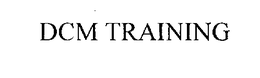 DCM TRAINING trademark