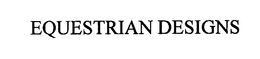 EQUESTRIAN DESIGNS trademark