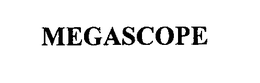 MEGASCOPE trademark