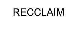 RECCLAIM trademark