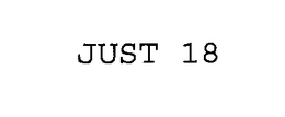 JUST 18 trademark