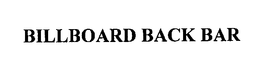 BILLBOARD BACK BAR trademark