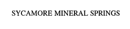 SYCAMORE MINERAL SPRINGS trademark