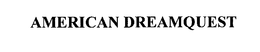 AMERICAN DREAMQUEST trademark