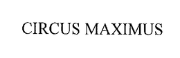CIRCUS MAXIMUS trademark