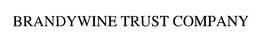 BRANDYWINE TRUST COMPANY trademark