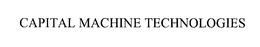 CAPITAL MACHINE TECHNOLOGIES trademark