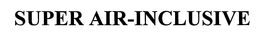 SUPER AIR-INCLUSIVE trademark