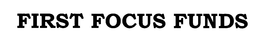 FIRST FOCUS FUNDS trademark