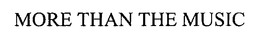 MORE THAN THE MUSIC trademark