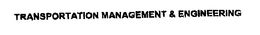 TRANSPORTATION MANAGEMENT & ENGINEERING trademark