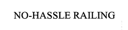 NO-HASSLE RAILING trademark
