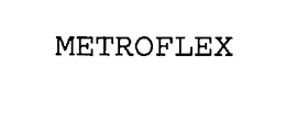 METROFLEX trademark