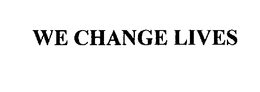 WE CHANGE LIVES trademark